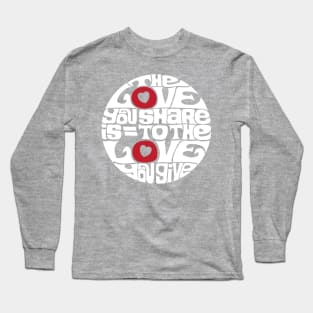 The Love You Share - WHITE Long Sleeve T-Shirt